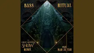 Bass Ritual (The Great Medicine Show Remix)