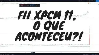 📚O que aconteceu com o Fii XPCM11 corporate Maca&eacute;?