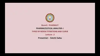 Pharmaceutical Analysis-I | Types of Redox Titrations and Curve | AKTU Digital Education