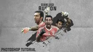 Gigi Buffon - Photoshop Tutorial | Football Poster Design | Juventus