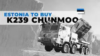 Ницца: Эстония подписала соглашение о поставке РСЗО K239 Chunmoo
