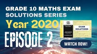 Episode 02: 2020 Grade 10 LSSCE Mathematics Exam Solution
