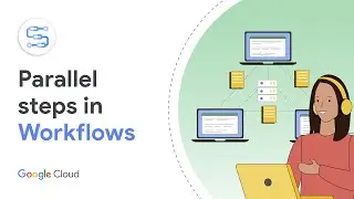 Getting started with parallel steps in Workflows