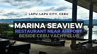 MARINA SEAVIEW RESTAURANT beside Cebu Yacht Club Lapu-Lapu City | aRVees Blog