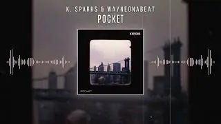 K. Sparks & WayneOnABeat - Pocket (Audio)