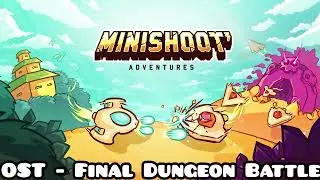 Minishoot' Adventures OST - Final Dungeon Battle