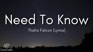 Need to Know - Thalia Falcon (LYRICS)