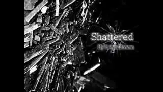 Shattered (old version) - by Lewis Bowen