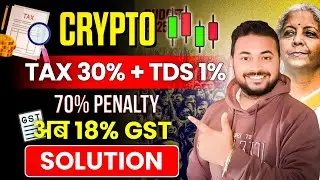 Crypto TAX & TDS | अब 18% GST | 70% Penalty| Trade Carefully