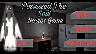 || Possessed -The Soul Game Horror Full Gameplay