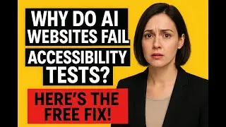 Why Do AI Websites Fail Accessibility Tests Here&rsquo;s the Free Fix!