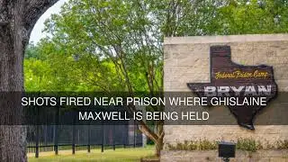 Shots fired near prison where Ghislaine Maxwell is being held