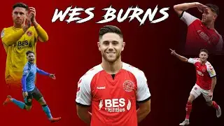 WES BURNS | All Fleetwood Goals!