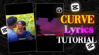 Trending Curve Lyrics Video editing in Capcut | Aesthetic Curve Lyrics Video Edit
