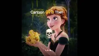 Cartoon Girls Now Vs Then 💀 | MONTAGEM RUGADA (Ultra Slowed) | #shorts