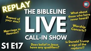 BibleLine LIVE QNA Replay | Qualifiers to belief, Aborigines, Marriage in heaven, and more!!