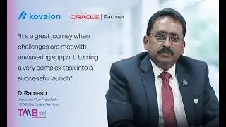 TMB&rsquo;s Oracle Cloud Payroll & AI Go-Live with Kovaion | Insights from Mr D Ramesh, EVP &ndash; HRD