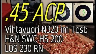 45 ACP N320 im Test LOS 230 & HN SWC HS 200