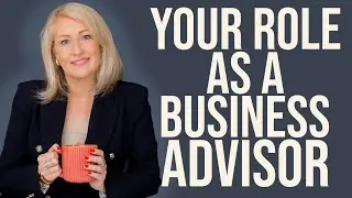 What Is Your Role As A Business Advisor