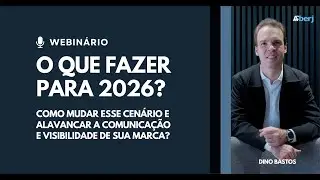 Webinário O que fazer para 2026? Como alavancar a comunicação e visibilidade de sua marca?