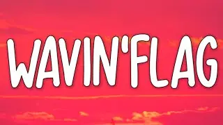Wavin'Flag (Lyrics) Remix|Dj Tiktok Song