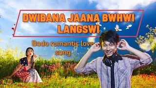 Dwibana jaana bwhwi langswi || official bodo romanti love song 2026 || Yo B Music ||@aibodosong 
