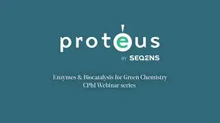 Enzymes & Biocatalysis for Green Chemistry &ndash; Seqens &ndash; CPhI Webinar series
