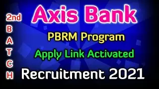 Axis Bank PBRM Program Recruitment 2021 | 2nd Batch | Apply Link Activated |