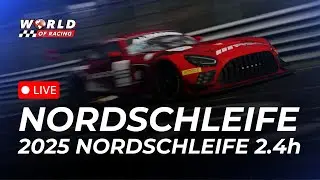 2025 Nordschleife 2.4h LIVE | World of Racing