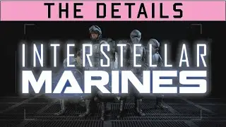 Interstellar Marines is so detailed...or it was! (Early Access)