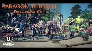 UE4 Paragon Tutorial - Base Character