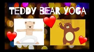 Teddy Bear Yoga 🐻