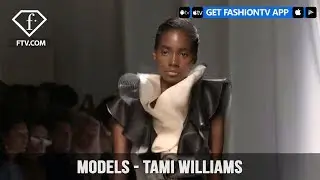 Models Spring/Summer 2017 Tami Williams | FashionTV