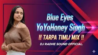 Blue Eyes YoYoHoney Singh OP DJ KEYUR DJ RADHE SOUND OFFICIAL
