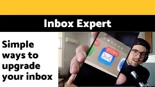 a better way to organize your email Inbox | gmail | inbox expert