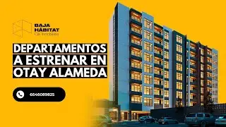 Departamentos a Estrenar en Otay Alameda Tijuana🏢