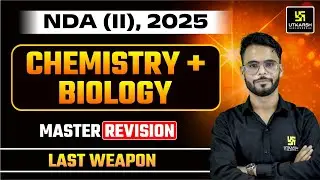 NDA 2 |  CHEMISTRY + BIOLOGY Marathon | Utkarsh Defence Academy | Dilawar Sir