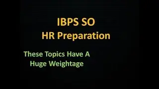 IBPS SO HR &ndash; Important Topics to be focused I IBPS SO HR Preparation