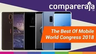 The Best Of Mobile World Congress 2018 | Compareraja