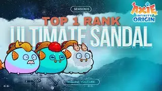 ULTIMATE SANDAL META TOP 1 RANK! AXIE INFINITY I ORIGINS LEADERBOARDS I SEASON 6 FINAL ERA