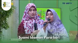 Suami Idaman Para Istri - ISLAM ITU INDAH (09/01/26) P4
