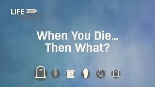 What Happens When You Die?