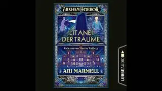 Arkham Horror - Litanei der Tr&auml;ume (Ungek&uuml;rzt) - Ari Marmell