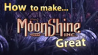 Улучшение Moonshine Inc. (мысли разработчиков)