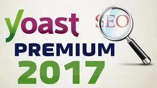 Yoast Seo Premium Tutorial 2017 | Wordpress SEO By Yoast