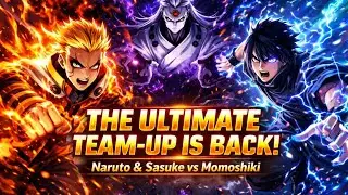 The ultimate team-up is Back! Naruto and Sasuke vs. Momoshiki.