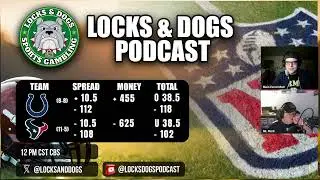 Indianapolis Colts at Houston Texans Picks | NFL Week 18 | Locks & Dogs Podcast