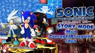 Sonic The Hedgehog P-06 Story Mode Mod | Concept/Blueprint ideas