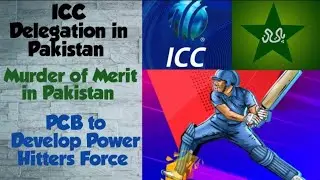 ICC Delegation Inspection | Murder of Merit in Pakistan | PCB Set to Build Power Hitters Force |