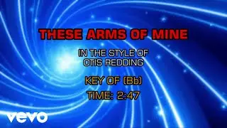 Otis Redding - These Arms Of Mine (Karaoke)